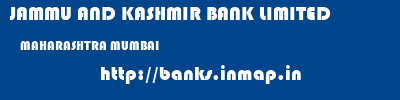 JAMMU AND KASHMIR BANK LIMITED  MAHARASHTRA MUMBAI    banks information 